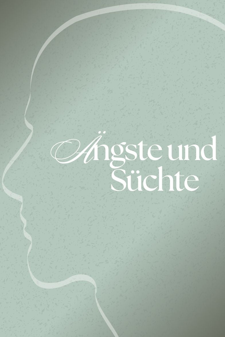 Ängste und Süchte