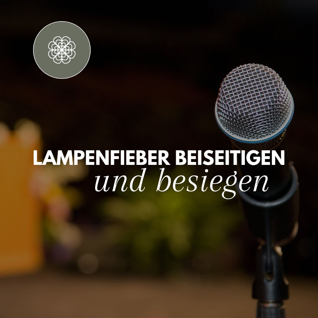 Lampenfieber beseitigen und besiegen - Affirmationen